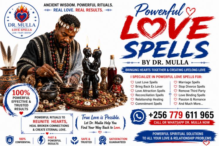 Powerful Love Spells to Bring Back Your Lover and Remove Third-Party | Dr. Mulla +256 779 611 965